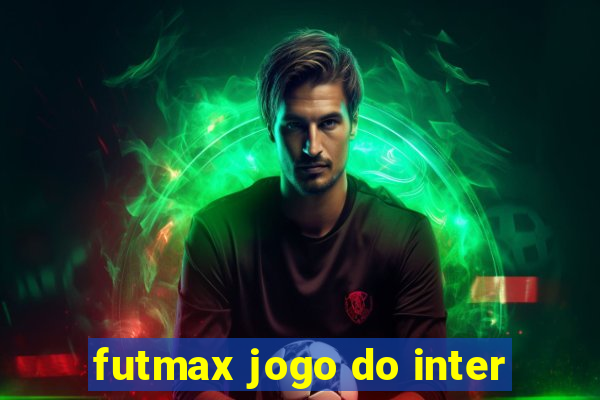 futmax jogo do inter